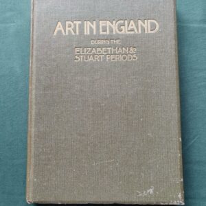Art in England Elizabethan Stuart Periods – front cover cloth boards gilt lettering