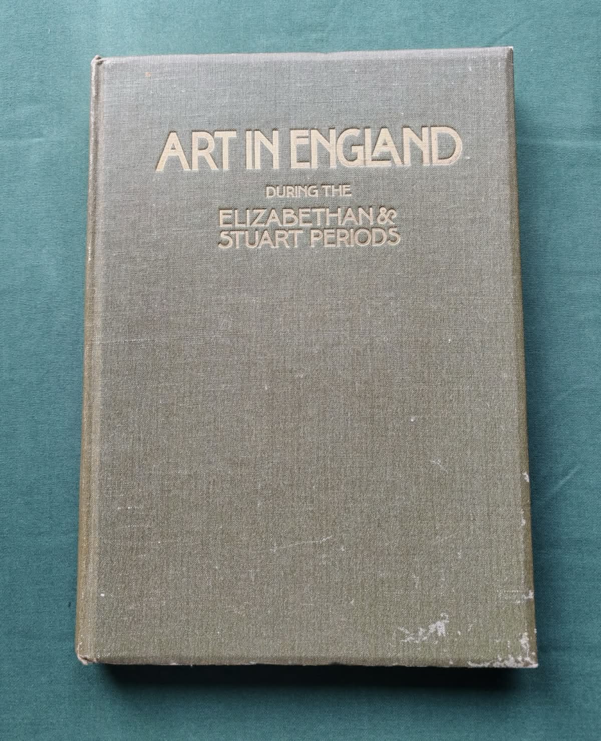 Art in England Elizabethan Stuart Periods – front cover cloth boards gilt lettering