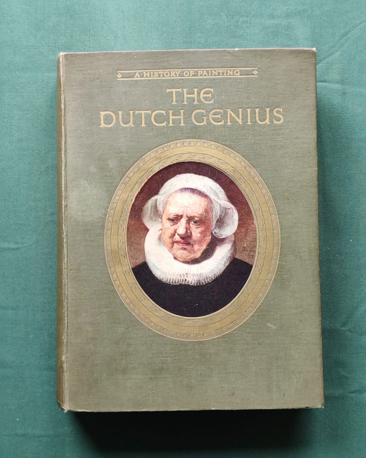 A History of Painting The Dutch Genius – front cover Haldane Macfall green cloth portrait medallion